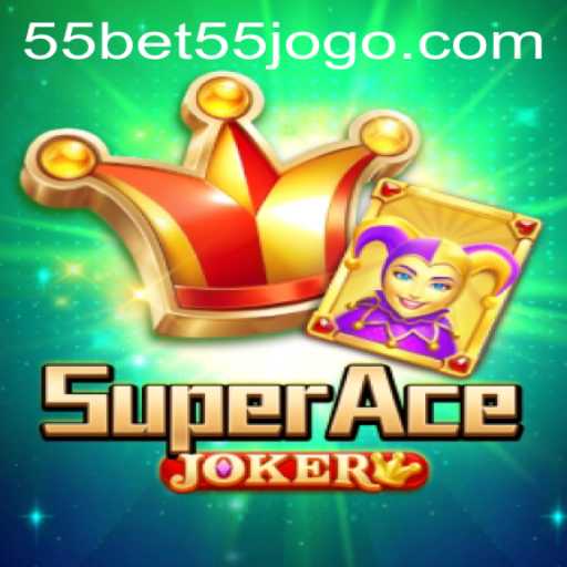 Descubra o Mundo Empolgante de SuperAceJoker no 55bet55.com